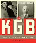 Spies Around the World The KGB & Other Russian Spies