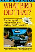 What Bird Did That A Drivers Guide to Some Common Birds of North America