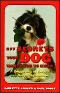 277 Secrets Your Dog Wants You To Know