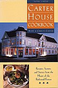 Carter House Cookbook from the Carter House Hotel Carter Recipes Secrets & Stories from the Heart of the Redwood Forest