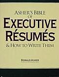 Ashers Bible of Executive Resumes & How to Write Them