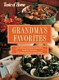 Taste of Home Grandmas Favorites Over 350 Best Loved Recipes Handed Down Through the Generations from Sunday Pot Roast to Oatmeal Cookies