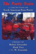Party Train A Collection of North American Prose Poetry
