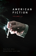 American Fiction Volume 13 The Best Unpublished Stories by Emerging Writers