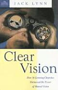 Clear Vision How 16 Growing Churches Harnessed the Power of Shared Vision