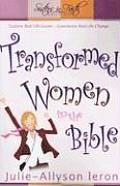 Transformed Women in the Bible: Explore Real Life Issues. Experience Real Life Change