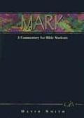 Mark A Commentary for Bible Students