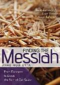 Finding the Messiah From Darkness to Dawn The Birth of Our Savior