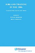 Jobs and Training in the 1980s: Vocational Policy and the Labor Market