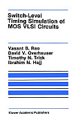 Switch Level Timing Simulation of Mos Vls Circuits