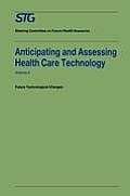 Anticipating and Assessing Health Care Technology, Volume 2: Future Technological Changes. a Report Commissioned by the Steering Committee on Future H