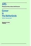 Cancer in the Netherlands Volume 1: Scenario Report, Volume 2: Annexes: Scenarios on Cancer 1985-2000 Commissioned by the Steering Committee on Future