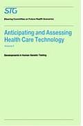 Anticipating and Assessing Health Care Technology, Volume 5: Developments in Human Genetic Testing a Report Commissioned by the Steering Committee on