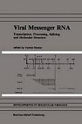 Viral Messenger RNA: Transcription, Processing, Splicing and Molecular Structure
