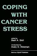 Coping with Cancer Stress: With an Introduction by Avery D. Weissman (Harvard Medical School, Boston)