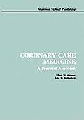 Coronary Care Medicine: A Practical Approach