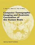 Computer Tomographic Imaging and Anatomic Correlation of the Human Brain: A Comparative Atlas of Thin CT-Scan Sections and Correlated Neuro-Anatomic P