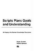 Scripts, Plans, Goals, and Understanding: An Inquiry Into Human Knowledge Structures