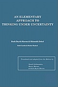 An Elementary Approach To Thinking Under Uncertainty