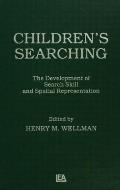 Children's Searching: The Development of Search Skill and Spatial Representation