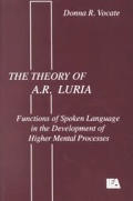 The theory of A.r. Luria: Functions of Spoken Language in the Development of Higher Mental Processes