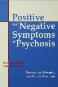 Positive and Negative Symptoms in Psychosis: Description, Research, and Future Directions