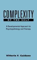 Complexity of the Self: A Developmental Approach to Psychopathology and Therapy