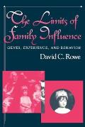 The Limits of Family Influence: Genes, Experience, and Behavior