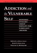 Addiction and the Vulnerable Self: Modified Dynamic Group Therapy for Substance Abusers