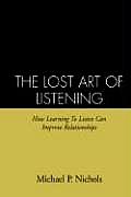 Lost Art of Listening How Learning to Listen Can Improve Relationships
