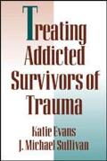 Treating Addicted Survivors of Trauma