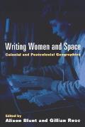 Writing Women & Space Colonial & Postcolonial Geographies