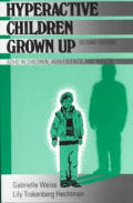 Hyperactive Children Grown Up Second Edition ADHD in Children Adolescents & Adults