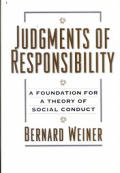 Judgments of Responsibility: A Foundation for a Theory of Social Conduct