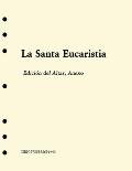 La Santa Eucaristia: Altar Edition