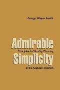 Admirable Simplicity: Principles for Worship Planning in the Anglican Tradition