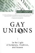 Gay Unions: In the Light of Scripture, Tradition, and Reason