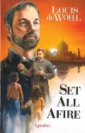 Set All Afire: A Novel of St. Francis Xavier