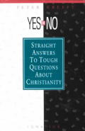 Yes or No?: Straight Answers to Tough Questions about Christianity