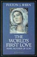 Worlds First Love A Moving Portrayal of the Virgin Mary