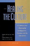 Healing the Culture A Commonsense Philosophy of Happiness Freedom & the Life Issues