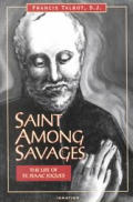 Saint Among Savages The Life of St Isaac Jogues