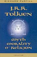 J R R Tolkien Myth Morality Religion