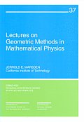 Cbms-Nsf Regional Conference Series in Applied Mathematics #37: Lectures on Geometric Methods in Mathematical Physics