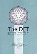 The DFT: An Owner's Manual for the Discrete Fourier Transform