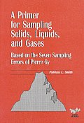 Asa-Siam Series on Statistics and Applied Probability #8: A Primer for Sampling Solids, Liquids, and Gases