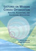 Lectures on Modern Convex Optimization: Analysis, Algorithms, and Engineering Applications