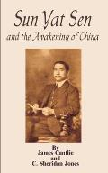Sun Yat Sen: And the Awakening of China