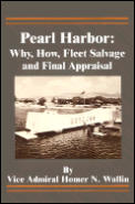 Pearl Harbor: Why, How, Fleet Salvage and Final Appraisal