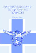 Strategy for Defeat the Luftwaffe 1933 - 1945